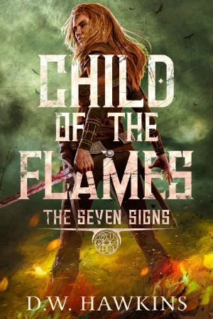 [The Seven Signs 01] • Child of the Flames